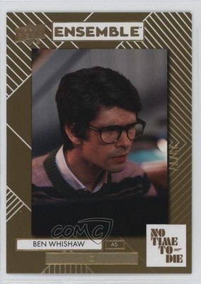 2025 James Bond No Time To Die Ensemble Gold 23/77 Ben Whishaw as Q #E-6 ob9