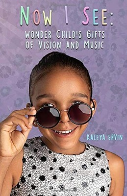 Now I See: Wonder Child's Gifts of Vision and Music