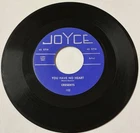 Crescents DOOWOP 45 You Have No Heart  Everybody Knew But Me JOYCE VG+++/M- HEAR