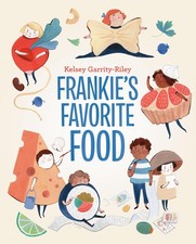 Frankie's Favorite Food - hardcover Garrity-Riley, Kelsey