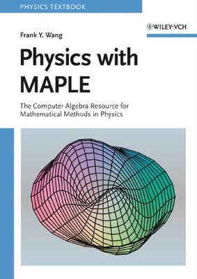 Wang - Physics with MAPLE  The Computer Algebra Resource for Mathemati - T555z