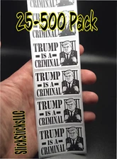 "TRUMP IS A CRIMINAL"  25-500 bulk pack stickers decal labels stop anti impeach