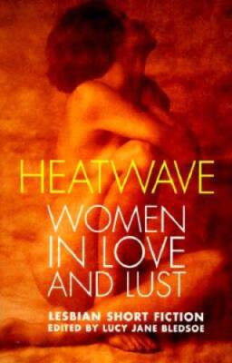 Heatwave: Women in Love and Lust - Paperback By Bledsoe, Lucy Jane - VERY GOOD