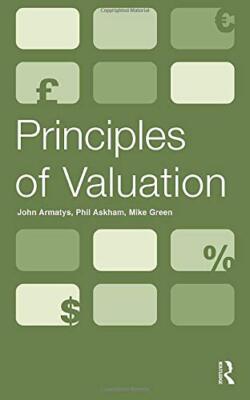 Principles of Valuation By John Armatys, Phil Askham, Mike Green