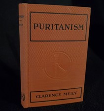 Puritanism by Clarence Meily - antique 1911 book 1st ed history Hardcover 