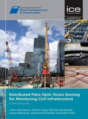 Distributed Fibre Optic Strain Sensing For Monitoring Civil I... - 9780727760555