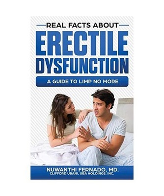 Real Facts About Erectile Dysfuction: A guide to Limp no More, MD Nuwanthi Ferna