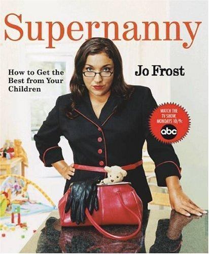 Supernanny: Wie Sie das Beste aus Ihren Kindern herausholen von Frost, Jo, akzeptables Buch - Bild 1 von 1