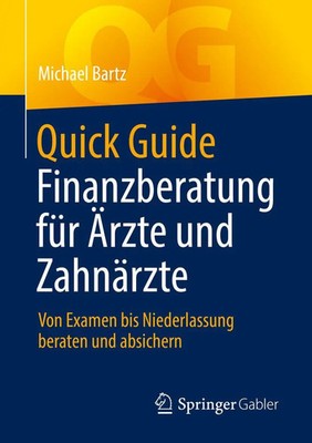 Quick Guide Finanzberatung für Ärzte und Zahnärzte | Michael Bartz | Deutsch