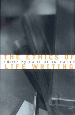 The Ethics of Life Writing - Paperback, by Eakin Paul John - Very Good