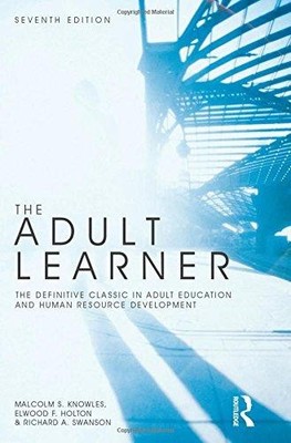 The Adult Learner - Knowles, Malcolm S.