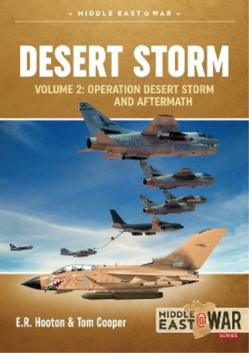 Ted Hooton Tom Cooper Desert Storm Volume 2 (Tascabile) Middle East@War
