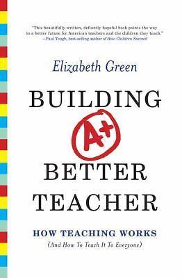 Building a Better Teacher: How Teaching Works; - 9780393081596, hardcover, Green
