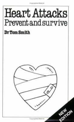 Heart Attacks: Prevent and Survive (Overcoming Common Problems) 