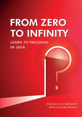 From Zero to Infinity. Learn to Program in Java | Battistutti (u. a.) | Buch