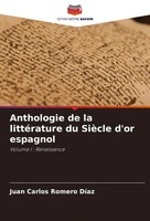 Juan Carlos Romero DíAz | Anthologie De La LittéRature Du SièCle D'or Espagnol