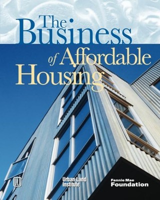 The Business of Affordable Housing: Ten Developers' Perspectives