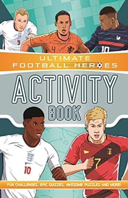 Ultimate Football Heroes Activity Book (Ultimate Football Heroes - the No. 1