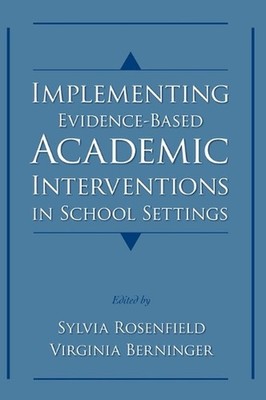 Implementing Evidence-Based Academic Interventions in School Settings by Virgini