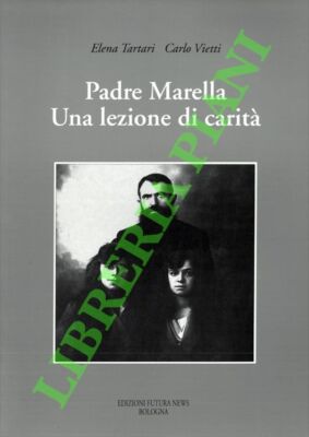 TARTARI Elena - VIETTI Carlo - Padre Marella. Eine Lektion der Nächstenliebe. (3-68484)