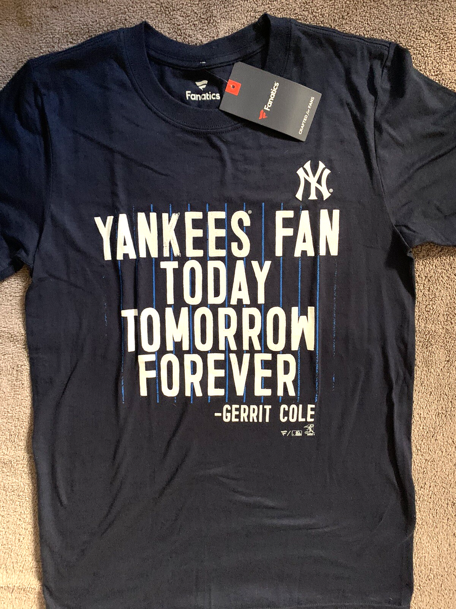 NY YANKEES FAN SHIRT SMALL GERRIT COLE FANATICS BASEBALL TODAY TOMORROW  FOREVER