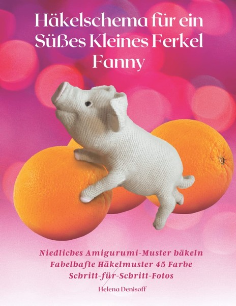 HäKelschema Ferkel Fanny Amigurumi Anleitung, Diy HäKelmuster, Handarbeit-image