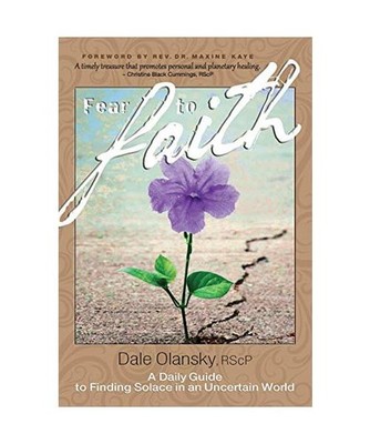 Fear to Faith: A Daily Guide to Finding Solace in an Uncertain World, Dale Olans