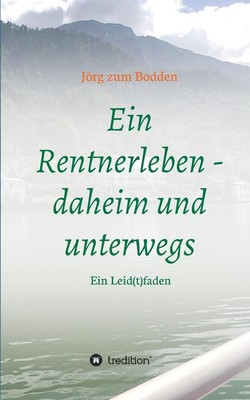 Ein Rentnerleben - daheim und unterwegs