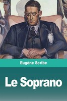 Le Soprano EugèNe Scribe Taschenbuch FranzöSisch 2023 Prodinnova