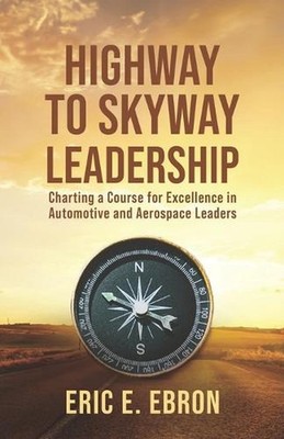 Highway to Skyway Leadership: Charting a Course for Excellence in Automotive and