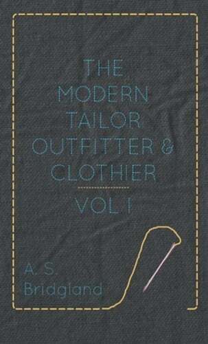 The Modern Tailor Outfitter and Clothier - Vol. I. by A S Bridgland: New