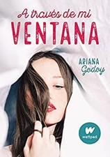 A Través de Mi Ventana / Through My Window Paperback Ariana Godoy