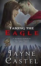 Den Adler zähmen: Ein Pict-Roman Ancient Historical Romance, Jayne Castel
