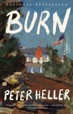 Burn A Novel by Peter Heller (Paperback Book)