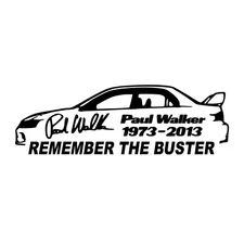 Paul Walker Evo Sticker - Remember the Buster Decal - Choose Color Size 
