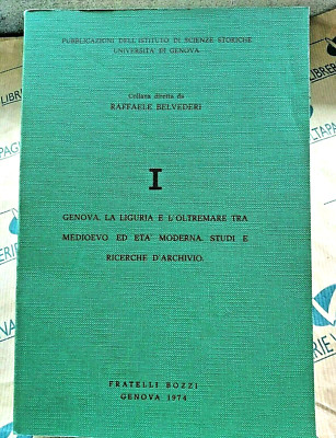 GENOVA, LA LIGURIA E L' OLTREMARE TRA MEDIOEVO ED ETA' MODERNA - BOZZI - 1974