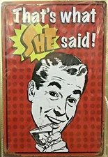 8x12 new TIN SIGN Funny she said joke teen office vintage sarcasm man cave L 60