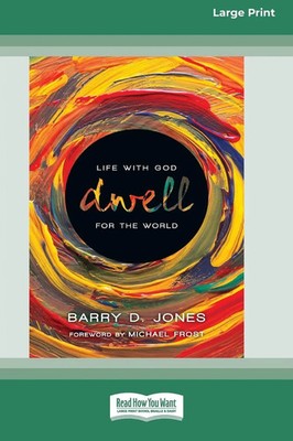 Dwell Life with God for the World (16pt Large Print Edition) Barry D. Jones Buch
