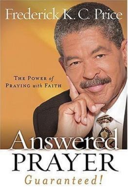 Answered Prayer... Guaranteed!: The Power of Praying with Faith