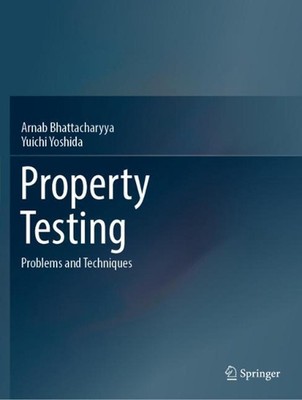 Property Testing: Problems and Techniques by Arnab Bhattacharyya Paperback Book