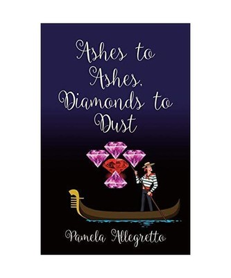 Ashes to Ashes, Diamonds to Dust, Pamela Allegretto