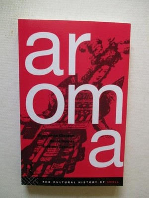 Classen, Constance: AROMA: THE CULTURAL HISTORY OF SMELL SC Book