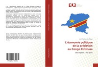 Justin Kankwenda Mbaya | L'éConomie Politique De La PréDation Au Congo Kinshasa