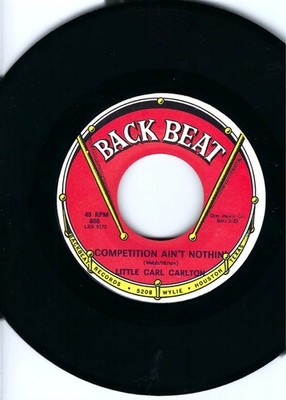 LITTLE CARL CARLTON- ''COMPETITION AIN'T NOTHIN''/''THREE WAY LOVE''- BACK BEAT-EXC.