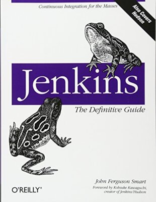 Jenkins: The Definitive Guide By John Ferguson Smart