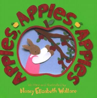Apples, Apples, Apples - Hardcover By Wallace, Nancy Elizabeth - GOOD