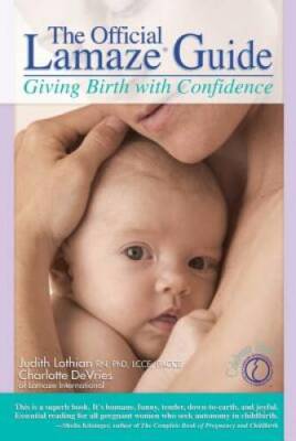 The Official Lamaze Guide: Giving Birth with Confidence - Paperback - GOOD
