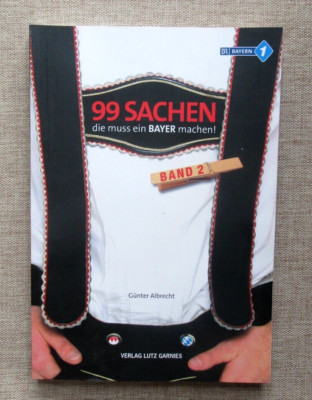 99 Sachen die muss ein Bayer machen Band 2 von Günter Albrecht - TB Reiseführer