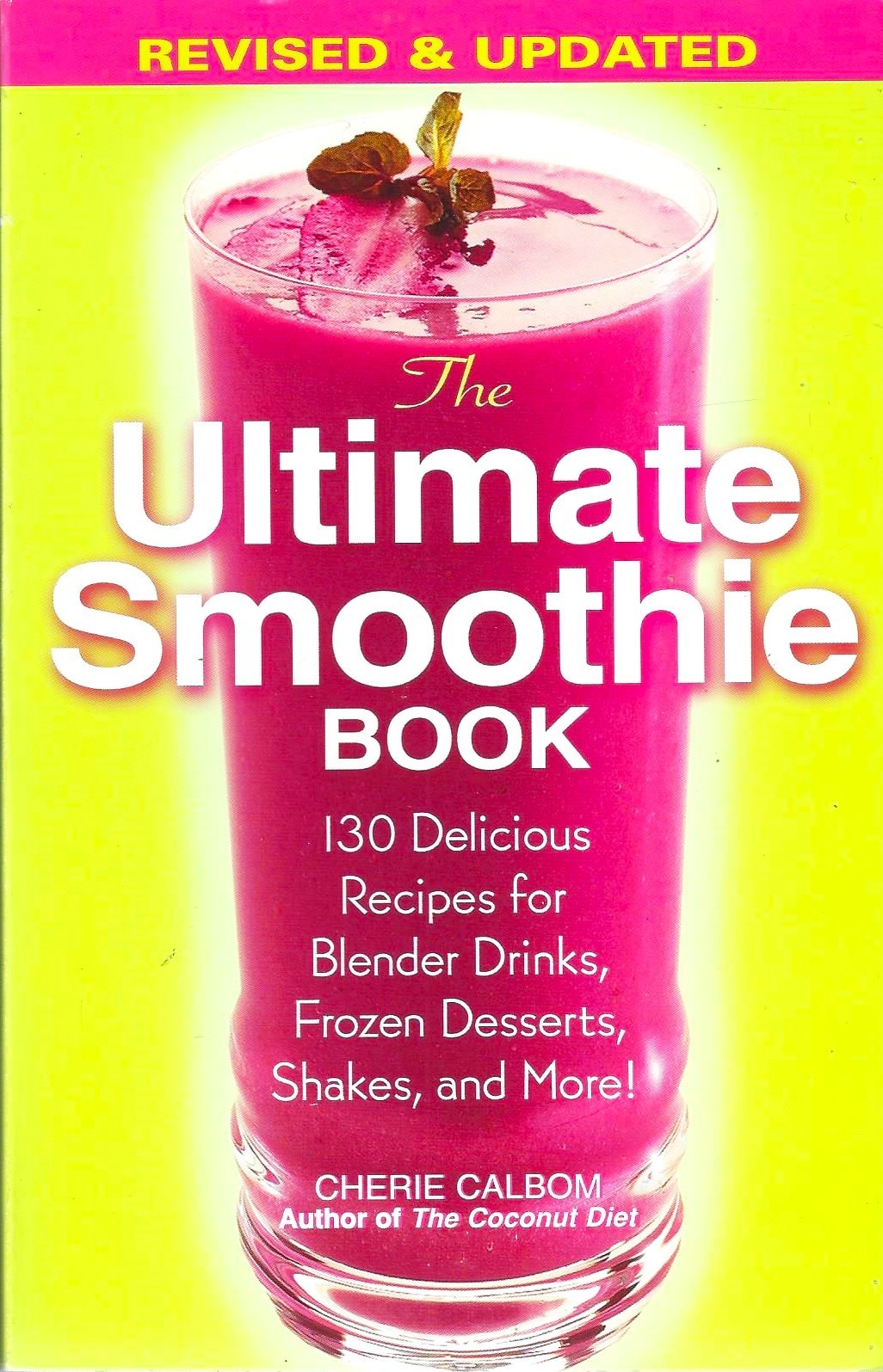 THE ULTIMATE SMOOTHIE BOOK ~ 130 Delicious Recipes for Blend
