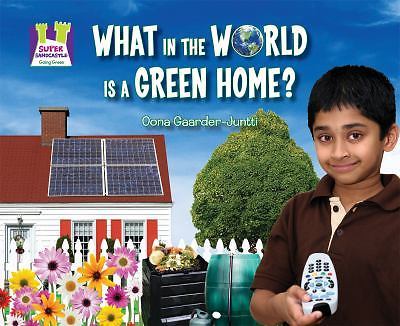 What in the World Is a Green Home? (Going Green) by